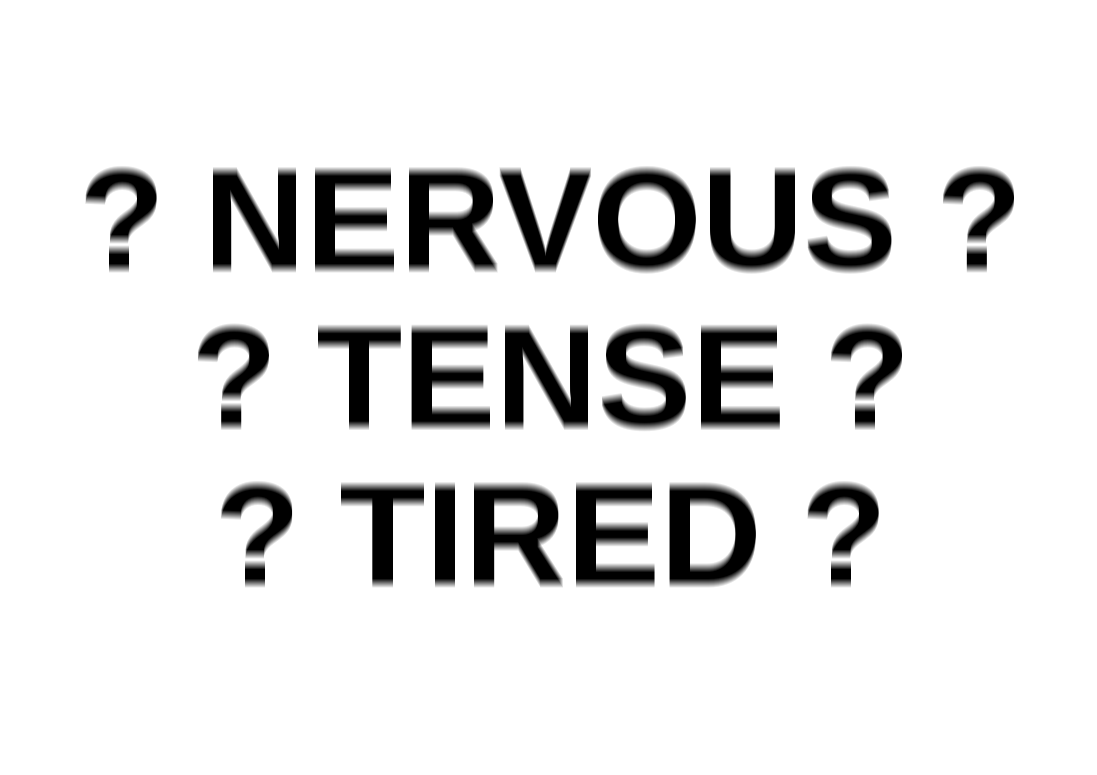 nervous tense tired